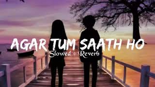 Agar Tum Saath Ho [Slowed+Reverb] - ALKA YAGNIK, ARIJIT SINGH | Musiclovers | #viral #trending #lofi