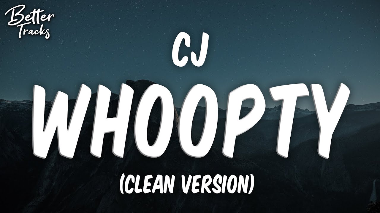 Cj Whoopty Clean рџ ґ Whoopty Clean Youtube Music