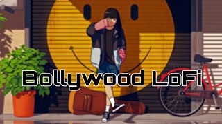 Bollywood Lofi Music 2021 ! Best Bollywood Hindi Lofi💕Songs