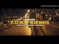 Nacho - F.O.K. Friends (AUDIO)