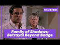 Family of Shadows: Betrayal Beyond Badge | English Full Movie | Action Crime Drama