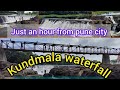 Kunda mala talegaon | kundmala waterfall pune | One day trip near pune