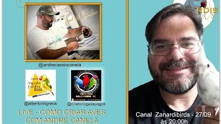 Como Criar Aves - com André Canela @ZanardiBirds