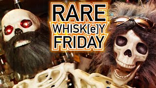 RARE WHISK[E]Y FRIDAY! - October 29th, 2021