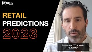 Retail Predictions 2023: Model No. Furniture's Phillip Raub on Opening Physical Stores