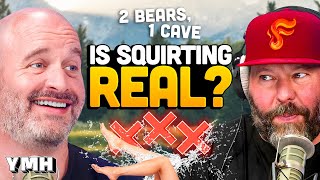 Is Squirting Real? | 2 Bears, 1 Cave Ep. 190