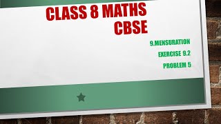 8th standard maths cbse, mensuration, chapter9,exercise9.2, problem5