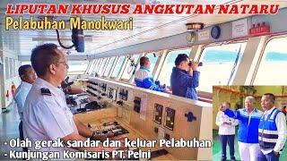 OLAH GERAK KAPAL SANDAR DAN KELUAR PELABUHAN MANOKWARI || KUNJUNGAN KOMISARIS PT. PELNI