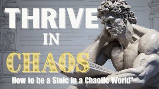 👍How to be a Stoic in a Chaotic World: Learn to thrive in Chaos👍