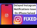 How to Fix Delayed Instagram Notifications Issue On iPhone