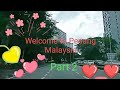 Welcome to Penang Malaysia (Part 2 at Bayan Lepas Area)