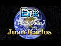 Ere - (Karaoke) - Juan Karlos