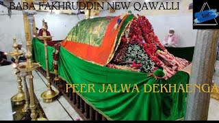 PEER JALWA DEKHAENGA#BABA FAKHRUDDIN NEW QAWALI