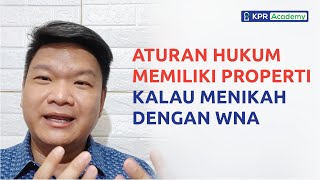 Aturan Memiliki Properti Saat Menikah Dengan WNA (Tips Properti)