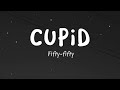 CUPID - Twin version (lyrics) - Fifty Fifty