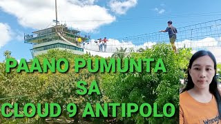 Paano Pumunta Ng Cloud 9 Antipolo