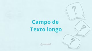 Como criar um campo de Texto longo no Respondi