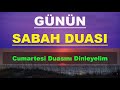 cumartesİ sabah duasini dİnle en etkili dualar