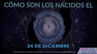 Cómo son los NACIDOS el 24 de Diciembre?