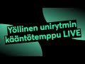 Yöllinen unirytmin kääntötemppu LIVE