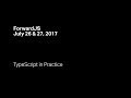 TypeScript in Practice - ForwardJS San Francisco