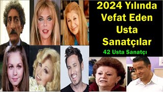 2024 Yılında Vefat Eden Usta Sanatçılar - 42 Usta Sanatçı