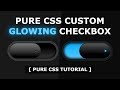 Pure Css Custom Checkbox Design - Css Glowing Checkbox Button Effects - Tutorial