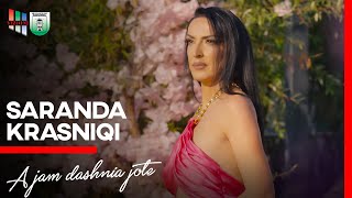 Saranda Krasniqi - A jam dashnia jote | NEW 2022