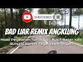 Lirik for Bad Liar | Dj Versi Angklung slow