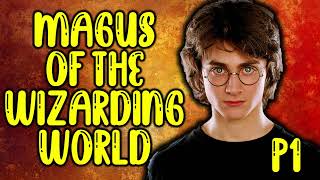 Reborn In The Harry Potter World Part 1 | Magus Of The Wizarding World Chapter 1-10