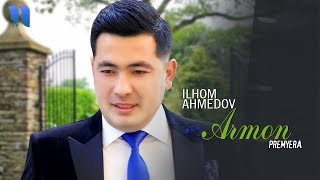 Ilhom Ahmedov - Armon | Илхом Ахмедов - Армон (music version)