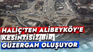 HALİÇ'TEN ALİBEYKÖY'E KESİNTİSİZ BİR GÜZERGAH OLUŞUYOR