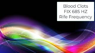 Blood Clots Fix - Rife Frequency - 685 HZ