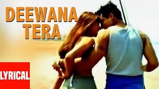 Sonu Nigam's "Deewana Tera" Lyrical Video | Deewana | Super Hit Romantic Song