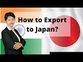 #japanexport How to Export to Japan? I Business Opportunities in JapanI Export Import I KDSushma