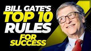 Bill Gate’s Top 10 Rules for Success In Business and Life