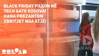 BLACK FRIDAY fillon në Tech Gate Kosova!/ Hana prezanton zbritjet nga atje!