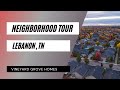 Neighborhood Tour in Lebanon, TN…Vineyard Grove