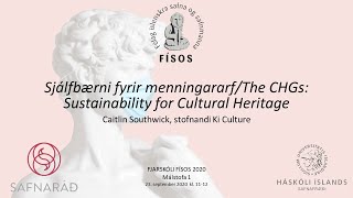 Sjálfbærni fyrir menningararf/The CHGs: Sustainability for Cultural Heritage.  Caitlin Southwick.