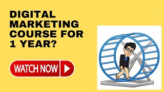 World's First Digital Marketing Course for 1 Year? Required?
