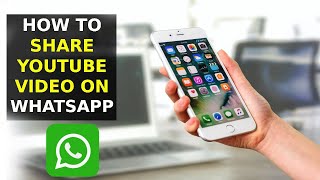 How To Share Youtube Video on WhatsApp