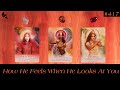 How He Feels When He Looks At You 😍🥵❤️‍🔥 ~ Timeless Pick a Card Tarot Reading