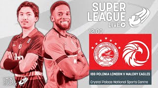 SUPER LEAGUE LIVE | IBB Polonia London v Malory Eagles