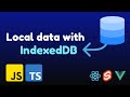 Storing data locally in your JS app with IndexedDB