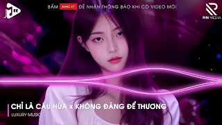 Chỉ Là Câu Hứa x Không Đáng Để Thương Remix | Ngày Không Em Anh Lê Bước Chân Cũng Thấy Nặng Lòng...