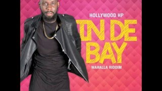 IN DE BAY - Hollywood HP [ Wahalla Riddim ] Official Lyric Video \