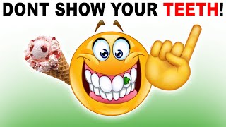 Don't Show Your TEETH while watching this video..