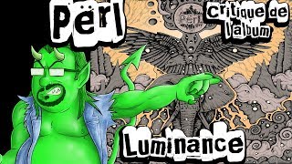 Përl Luminance | Critique par Metal Gras