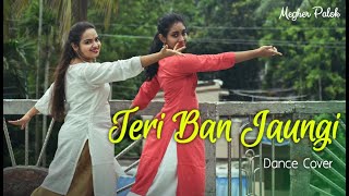 Teri Ban Jaungi || Dance Cover || Kabir Singh || Tulshi Kumar || Anwesha & Shilpi