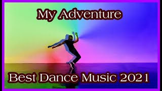 My Adventure Best Dance Music 2021 ♫ Mumbai Bounce Music 2021 ♫ New Electro House &Club Party 🖤🃏🏁